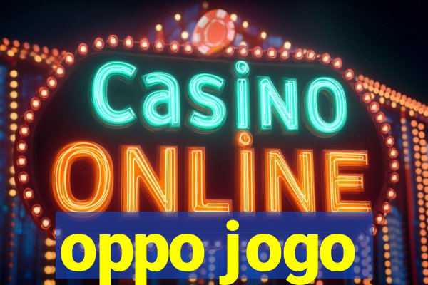 oppo jogo